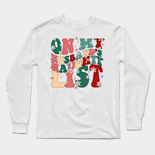 On My Husband Naughty List Long Sleeve T-Shirt